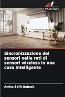 Sincronizzazione dei sensori nelle reti di sensori wireless in una casa intelligente 6205659085 Book Cover