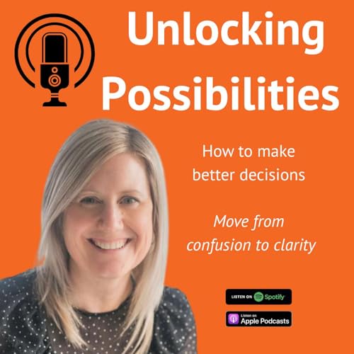 How to make better decisions - move from confusion to clarity Podcast By  cover art