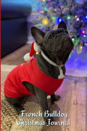 French Bulldog Christmas Journal: A Holiday Lined Notebook or Diary and Journal – Christmas Holiday Gift Idea for Frenchie Mom or Dad [Blue Frenchie in Christmas Outfit] image 2