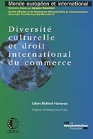 DIVERSITE CULTURELLE ET DROIT INTERNATIONAL DU COMMERCE 211007972X Book Cover