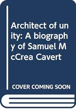 Paperback Architect of unity: A biography of Samuel McCrea Cavert Book