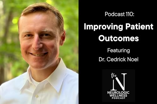 Improving Patient Outcomes with Dr. Cedrick Noel
