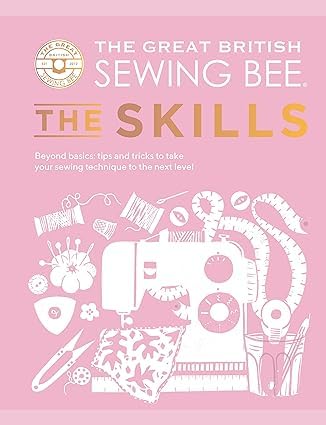 The Great British Sewing Bee 3 Books Collection Set (Made to Measure, The Skills, The Techniques)
