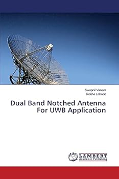 Paperback Dual Band Notched Antenna For UWB Application Book