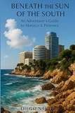 Beneath the Sun of the South: An Adventurer’s Guide to Monaco & Provence