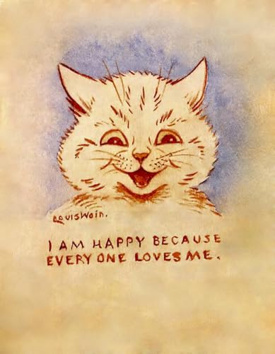I Am Happy Because Everyone Loves Me Cat 8.5x11 Print