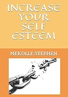 Increase Your Self Esteem 1071141236 Book Cover