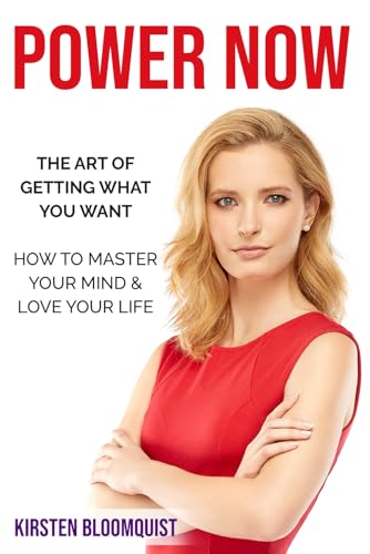 Power Now: The Art of Getting what You Want