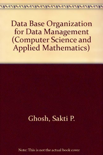 Data Base Organization for Data Management (Computer Science and Applied Mathematics)