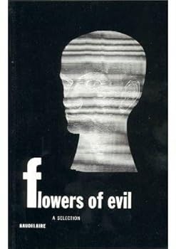 Paperback [Flowers of Evil: A Selection] (By: Charles Baudelaire) [published: February, 1955] Book