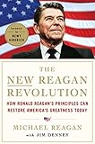 The New Reagan Revolution: How Ronald Reagan's Principles Can Restore America's Greatness