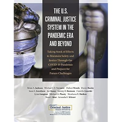 U.S. Criminal Justice System in the Pandemic Era and Beyond
