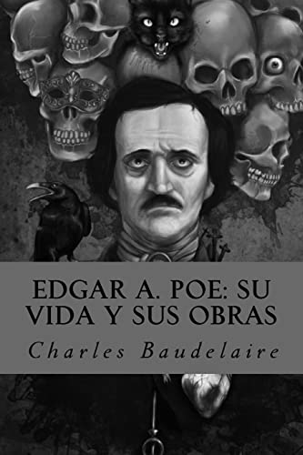 Edgar A. Poe: su vida y sus obras (Spanish Edition)