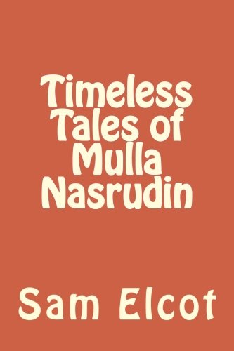Timeless Tales of Mulla Nasrudin Paperback – January 17, 2013