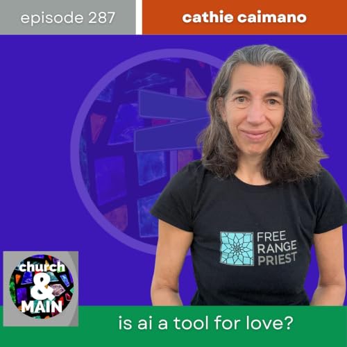 Is AI A Tool For Love? with Cathie Caimano | Episode 287