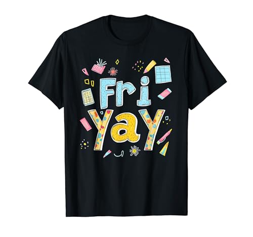 Fri-Yay, feliz fin de semana divertido, maestra de regreso a la escuela Camiseta
