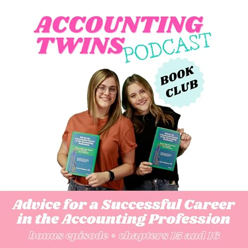 Book Club Bonus Episode: Advice for a Successful Career in the Accounting Profession (Chapters 15 and 16)