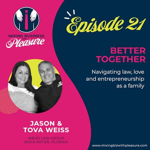 Ep. 21 - Jason & Tova Weiss - Better Together
