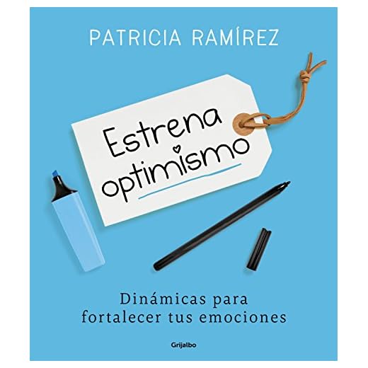 Estrena optimismo: Dinámicas para fortalecer tus emociones (AUTOAYUDA SUPERACION)