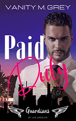 Paid Duty : Bodyguard-Liebesroman von [Vanity M. Grey]