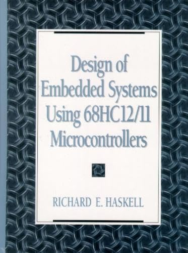 Design Of Embedded Systems Using 68hc12 11 Microcontrollers Haskell