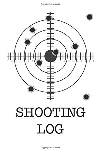 Shooting Log: Logbook For Shooting Practice For Competitive And Recreational Sporting Shooting Activity