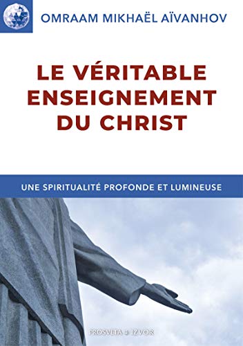 Le véritable enseignement du Christ (Izvor t. 215)...