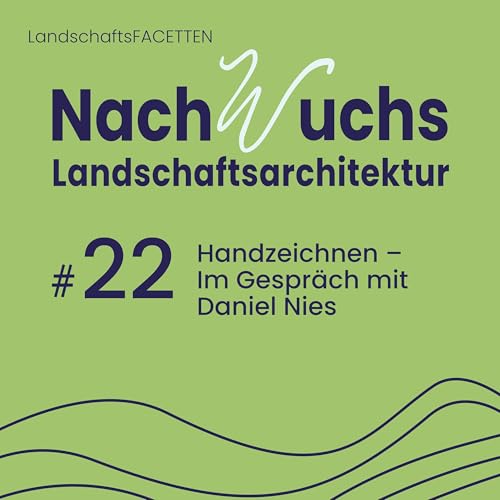 #22 Handzeichnen - Facette der Landschaftsarchitektur - Im Gespr&auml;ch mit Daniel Nies