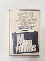 The power peddlers: How lobbyists mold American's foreign policy 0385112890 Book Cover