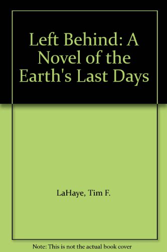Left Behind: A Novel of the Earth's Last Days