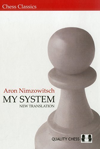 My System by Aron Nimzowitsch (New Translation)