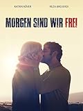  Morgen sind wir frei