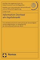 Information Overload Am Kapitalmarkt: Eine Verhaltensorientierte Untersuchung Der Notwendigkeit Und Der Moglichkeiten Zur Deregulierung Der Informationspflichten Des Wphg 383297850X Book Cover