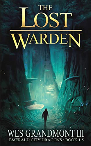 The Lost Warden: Emerald City Dragons - Book 1.5: 2