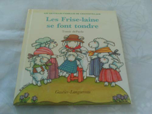 Les Gentilles familles de Chantevillage, Tome 1 : Les Frise-Laine se font tondre