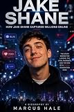 Jake shane: How Jake Shane Captured Millions Online (English Edition)