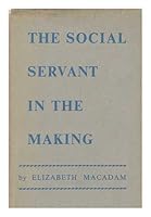 The Social Servant in the Making B000LAN4NO Book Cover