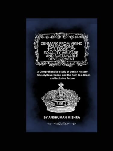  Denmark: From Viking Foundations to a Model of Equality Welfare and Sustainable Development