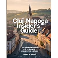 Cluj-Napoca Insider's Guide 2026