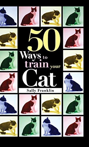 50 Ways to Train Your Cat