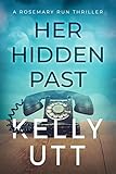 Her Hidden Past: An emotional domestic suspense novel with a shocking twist (Rosemary Run Book 2)