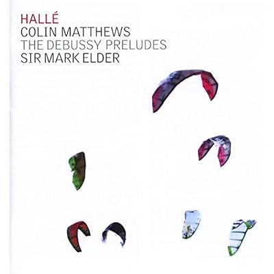 Debussy Pr&eacute;ludes for Piano, orchestrated by Colin Matthews