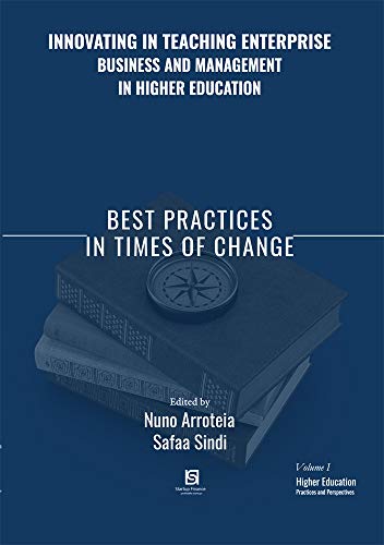 Innovating in Teaching Enterprise, Business and Management in Higher Education: Best Practices in Times of Change: 1 (Higher Education Practises and Perspectives)