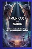  MUNKAR AND NAKIR: An Introduction To The Angels Who Question The Soul After Death