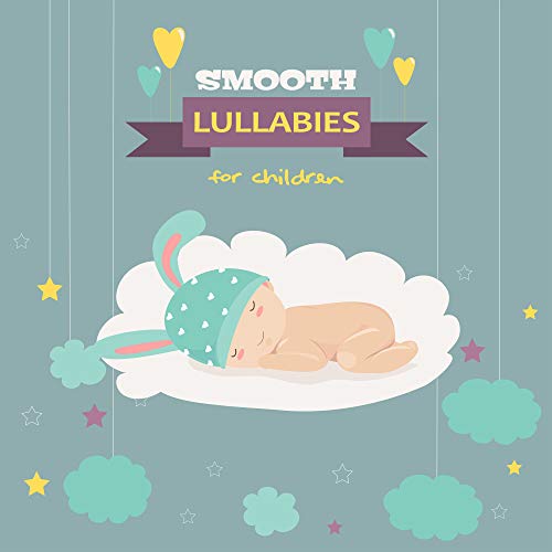 Play Smooth Lullabies for Children by Baby Sweet Dream on Amazon Music