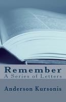 Remember: A Series of Letters 1482640228 Book Cover