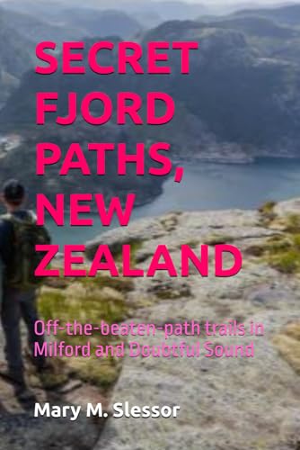 SECRET FJORD PATHS, NEW ZEALAND: Off-the-beaten-path trails 