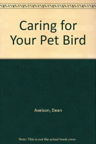 CARING FOR YOUR PET BIRD