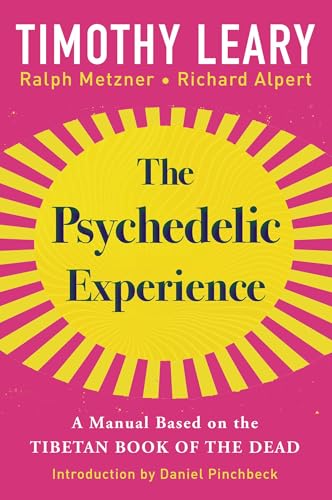 The Psychedelic Experience: A Manual Based on the Tibetan Book of the Dead