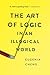 The Art of Logic in an Illogical World